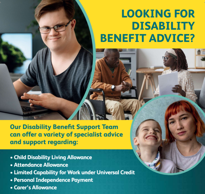 Our Disability Benefit Support Team can offer a variety of specialist advice and support
